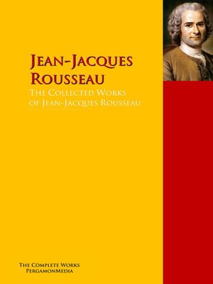 cover image of The Collected Works of Jean-Jacques Rousseau